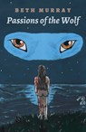Passions of the Wolf - Beth Murray - 9781785350290