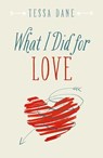 What I Did for Love - Tessa Dane - 9781785350351