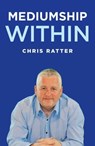 Mediumship Within - Chris Ratter - 9781785353352