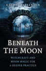 Beneath the Moon - Rachel Patterson - 9781785355790
