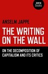 The Writing on the Wall - Anselm Jappe - 9781785355820