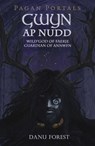 Pagan Portals - Gwyn ap Nudd - Danu Forest - 9781785356308