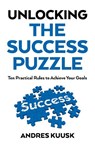 Unlocking the Success Puzzle - Andres Kuusk - 9781785356506