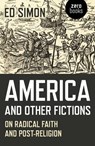 America and Other Fictions - Ed Simon - 9781785358463