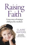 Raising Faith - Claire Waters - 9781785358715