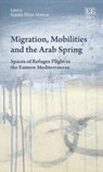 Migration, Mobilities and the Arab Spring - Natalia Ribas-Mateos - 9781785361944