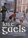 Lost Gaels - Peadar Thompson - 9781785375354