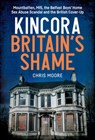 Kincora: Britain's Shame - Chris Moore - 9781785375545