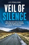 Veil of Silence - J.P. O’Sullivan - 9781785375880