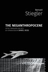 The Neganthropocene - Bernard Stiegler - 9781785420481