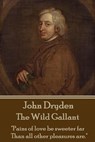 John Dryden - The Wild Gallant: "He who would search for pearls must dive below." - John Dryden - 9781785433931