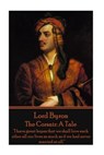 Lord Byron - The Corsair: A Tale: "I have great hopes that we shall love each other all our lives as much as if we had never married at all." - George Gordon Byron - 9781785434297