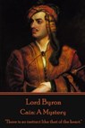 Lord Byron - Cain: A Mystery: "There is no instinct like that of the heart." - George Gordon Byron - 9781785434334