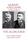 W.S Gilbert & Arthur Sullivan - The Sorcerer: "Sprites of earth and air?." - Arthur Sullivan - 9781785437311