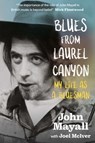 Blues From Laurel Canyon: My Life as a Bluesman - John Mayall ; Joel McIver - 9781785581786