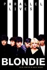Blondie: Parallel Lives Revised Edition - Kris Needs ; Dick Porter - 9781785582943