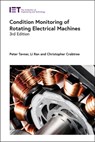 Condition Monitoring of Rotating Electrical Machines - PETER (EMERITUS PROFESSOR,  Durham University, UK) Tavner ; Li (Professor, Warwick University, UK) Ran ; Christopher (Associate Professor, Durham University, Department of Engineering, UK) Crabtree - 9781785618659