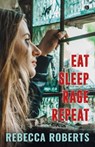 Eat. Sleep. Rage. Repeat. - Rebecca Roberts - 9781785623271