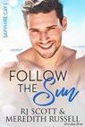 Follow the Sun - RJ Scott ; Meredith Russell - 9781785645150