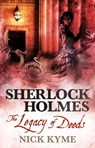 Sherlock Holmes - The Legacy of Deeds - Nick Kyme - 9781785652066