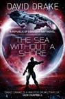 The Sea Without a Shore (The Republic of Cinnabar Navy series #10) - David Drake - 9781785652370