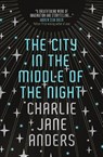 The City in the Middle of the Night - Charlie Jane Anders - 9781785653193