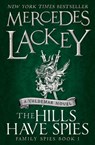 The Hills Have Spies (Family Spies #1) - Mercedes Lackey - 9781785653445