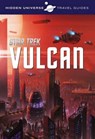 Hidden Universe Travel Guide - Star Trek: Vulcan - Dayton Ward - 9781785654367