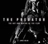 The Predator: The Art and Making of the Film - James Nolan - 9781785657016