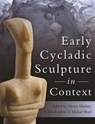 Early Cycladic Sculpture in Context - Marisa Marthari ; Colin Renfrew ; Michael Boyd - 9781785701955