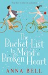 The Bucket List to Mend a Broken Heart - Anna Bell - 9781785760372