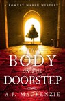 The Body on the Doorstep - AJ MacKenzie - 9781785761201