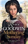 Mothering Sunday - Rosie Goodwin - 9781785762314