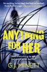 Anything for Her - G. J. Minett - 9781785763885