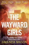 The Wayward Girls - Amanda Mason - 9781785767067