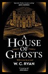 A House of Ghosts - W. C. Ryan - 9781785767111