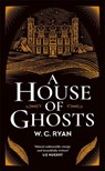 A House of Ghosts - W. C. Ryan - 9781785767128