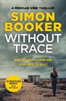 Without Trace - Simon Booker - 9781785770227