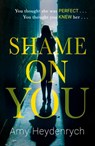 Shame on You - Amy Heydenrych - 9781785770944