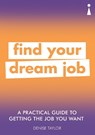 A Practical Guide to Getting the Job you Want - Denise Taylor - 9781785784651