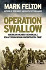 Operation Swallow - Mark Felton - 9781785785771