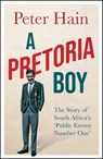 A Pretoria Boy - Peter Hain - 9781785787638