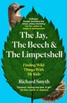 The Jay, The Beech and the Limpetshell - Richard Smyth - 9781785788031