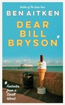 Dear Bill Bryson - Ben Aitken - 9781785788253