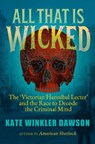 All That is Wicked - Kate Winkler Dawson - 9781785789496