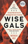 Wise Gals - Nathalia Holt - 9781785789588