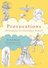The Philosophy Foundation Provocations - David Birch - 9781785833687