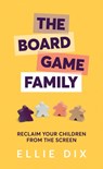 The Board Game Family - Ellie Dix - 9781785834332