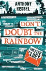 The Five Clues (Don't Doubt The Rainbow 1) - Anthony Kessel - 9781785835551
