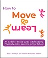 How to Move & Learn - Bryn Llewellyn ; Ian Holmes ; Richard Allman - 9781785836312